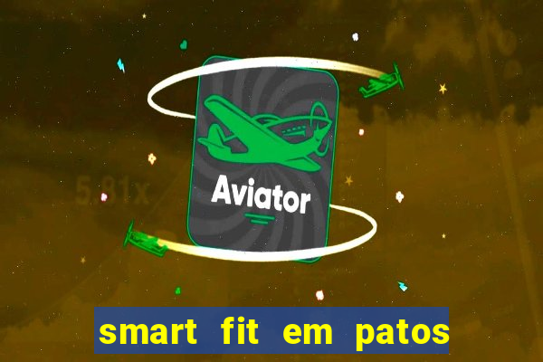 smart fit em patos de minas